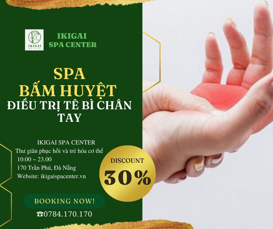 SPA BẤM HUYỆT ĐIỀU TRỊ TRỊ TÊ BÌ CHÂN TAY