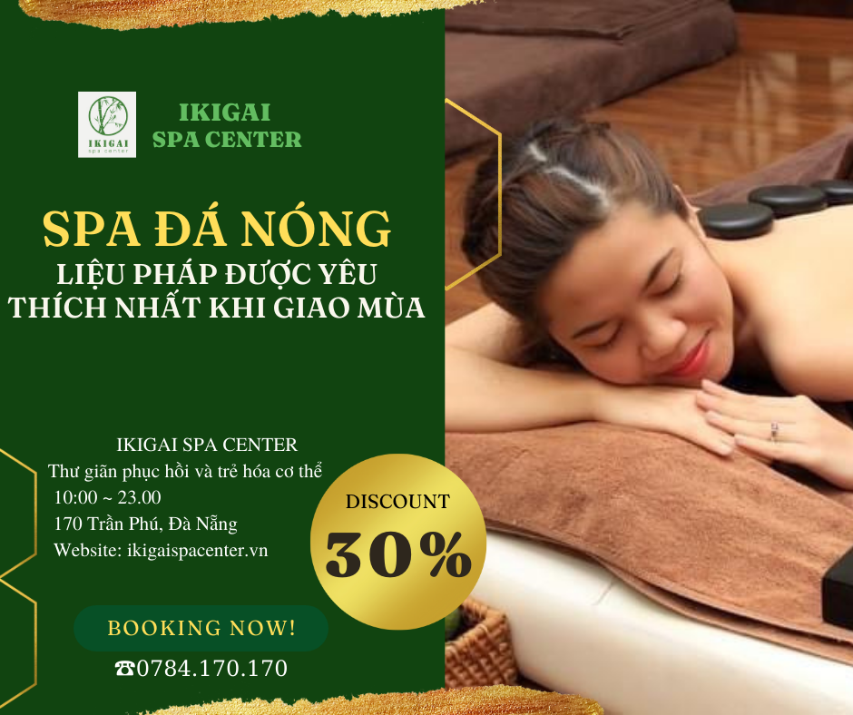 SPA ĐÁ NÓNG – Liệu pháp được yêu thích nhất khi giao mùa